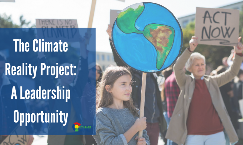 The Climate Reality Project: A Leadership Opportunity The Climate Reality Project: A Leadership Opportunity